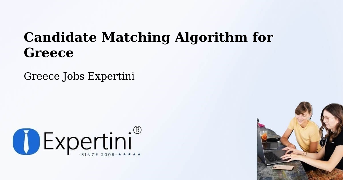 Candidate Matching Algorithm Overview – Kréstena - Greece Jobs Expertini